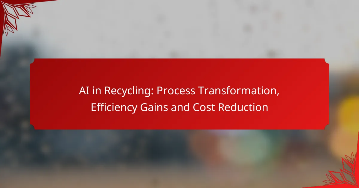 AI in Recycling: Process Transformation, Efficiency Gains and Cost Reduction