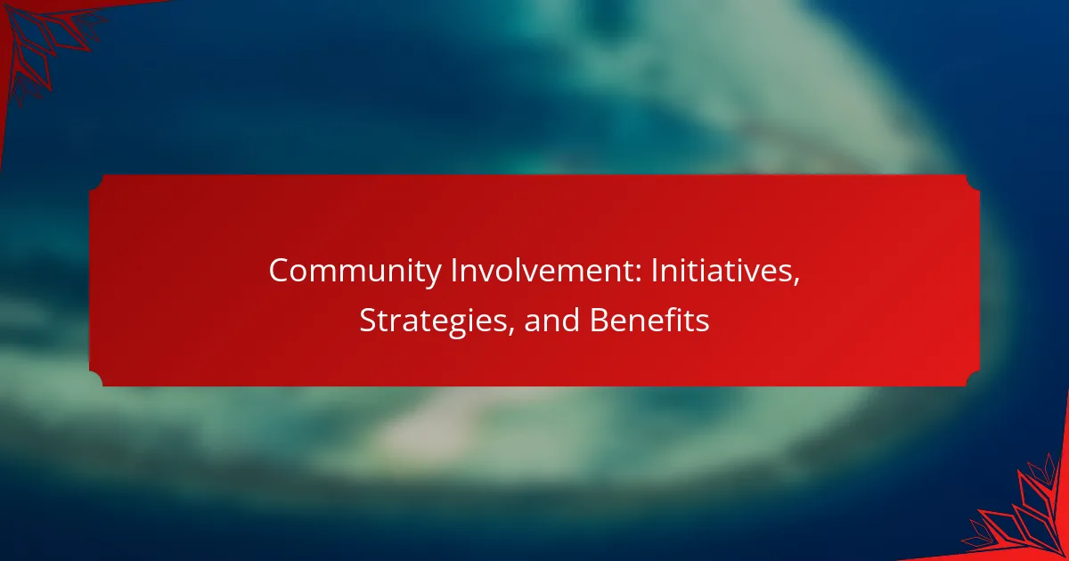 Community Involvement: Initiatives, Strategies, and Benefits