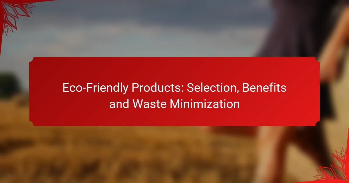 Eco-Friendly Products: Selection, Benefits and Waste Minimization