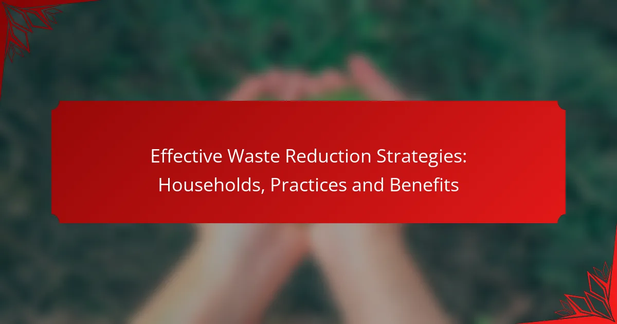 Effective Waste Reduction Strategies: Households, Practices and Benefits