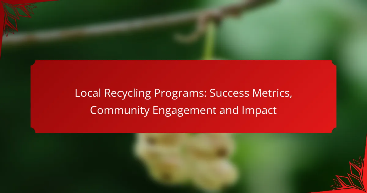 Local Recycling Programs: Success Metrics, Community Engagement and Impact