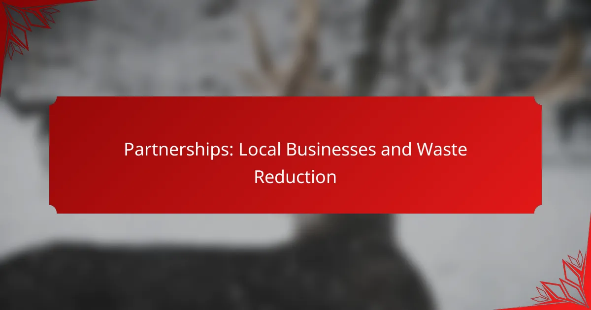 Partnerships: Local Businesses and Waste Reduction