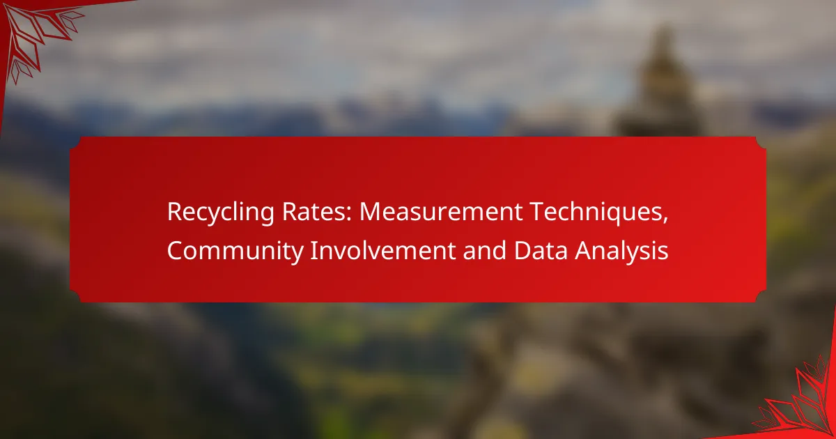 Recycling Rates: Measurement Techniques, Community Involvement and Data Analysis