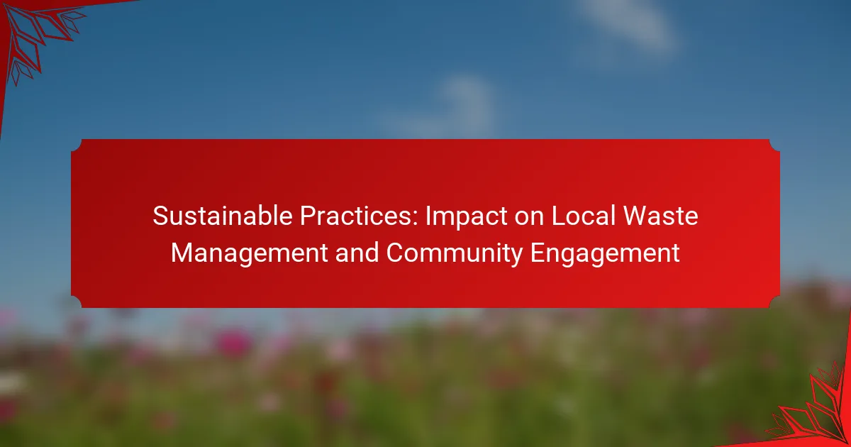 Sustainable Practices: Impact on Local Waste Management and Community Engagement