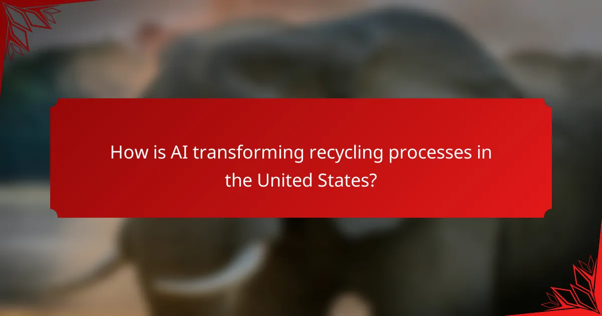 How is AI transforming recycling processes in the United States?