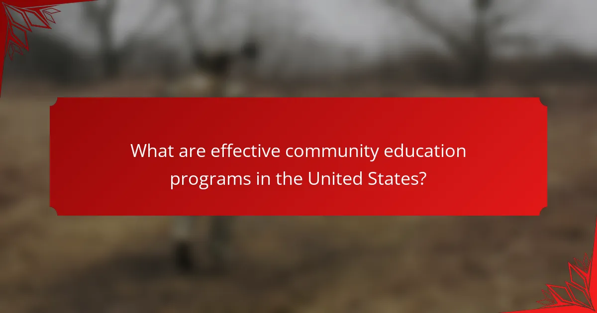 What are effective community education programs in the United States?