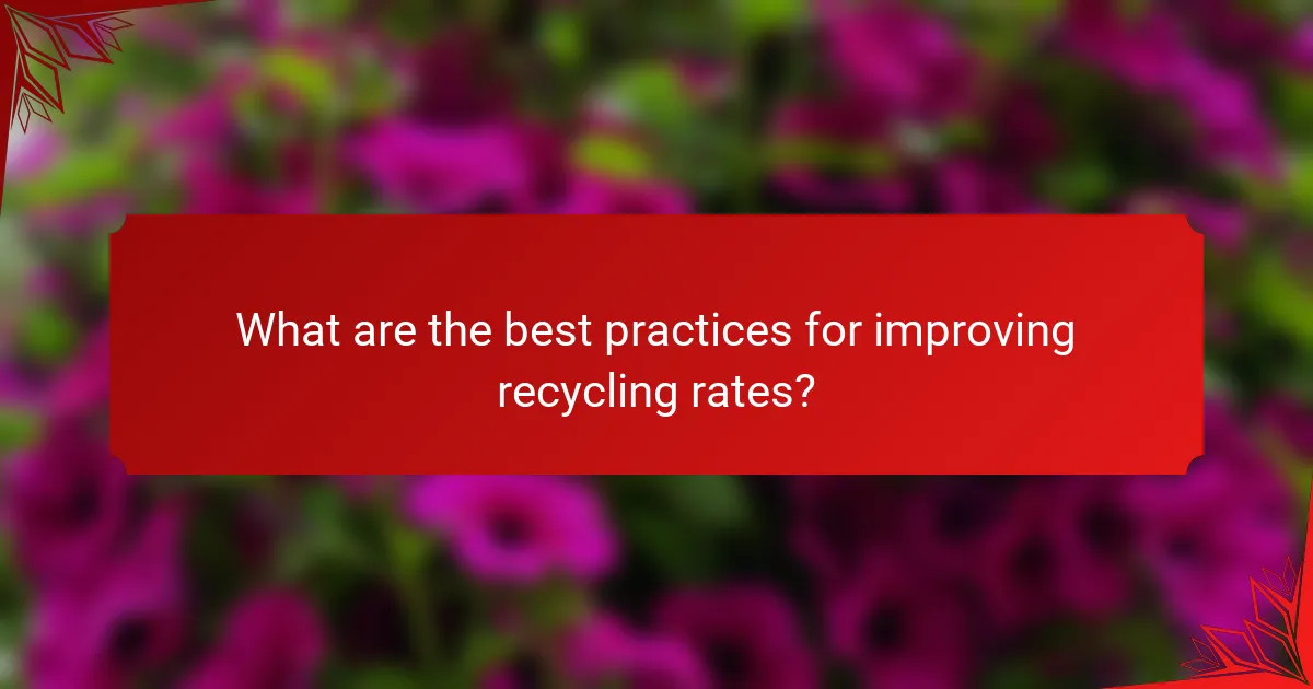 What are the best practices for improving recycling rates?