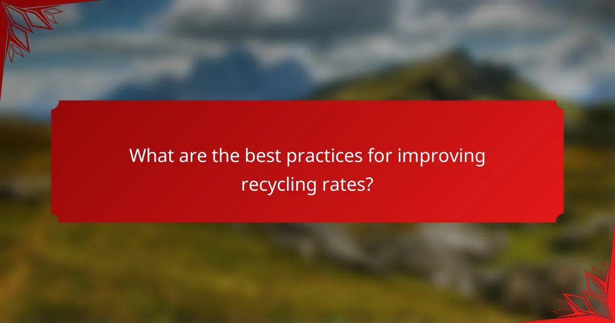 What are the best practices for improving recycling rates?