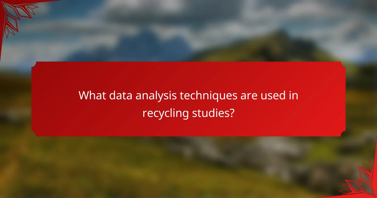 What data analysis techniques are used in recycling studies?